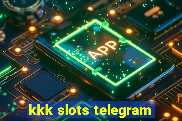 kkk slots telegram